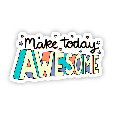 Make Today Awesome Sticker