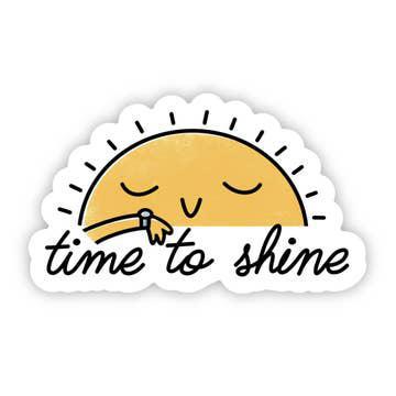 Time To Shine Sticker