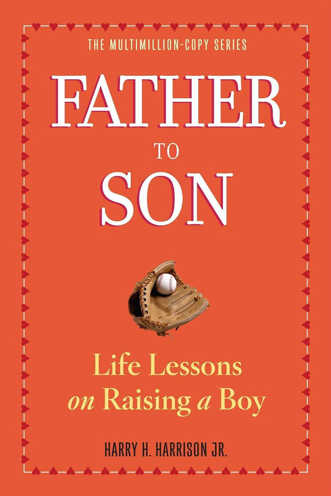 Father to Son Life Lessons on Raising a Boy