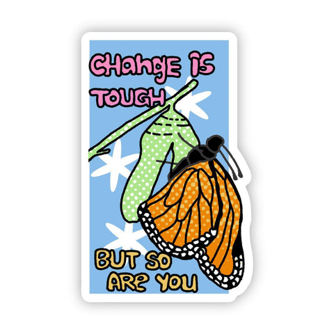 Change is Tough Sticker
