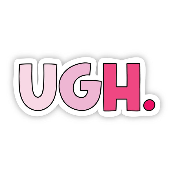 Ugh Pink Aesthetic Sticker