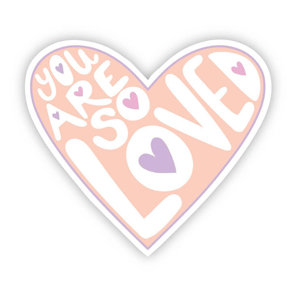 You Are So Loved Sticker