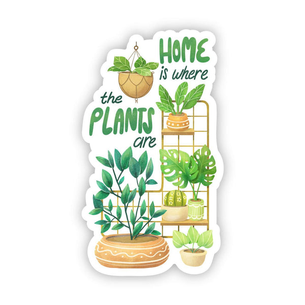 Home Is Where My Plants Are Stand Sticker