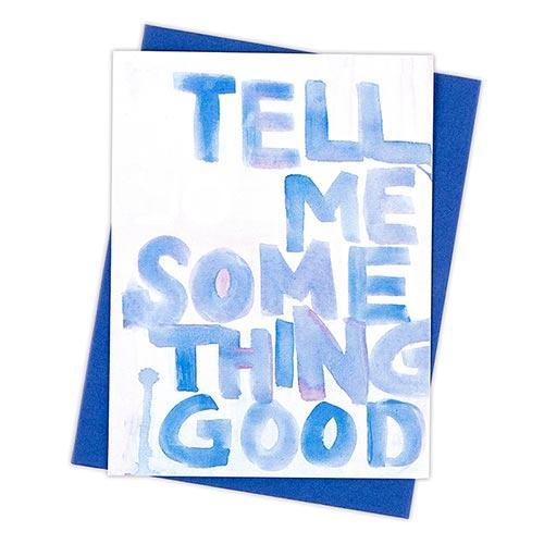 Tell Me Something Good Card