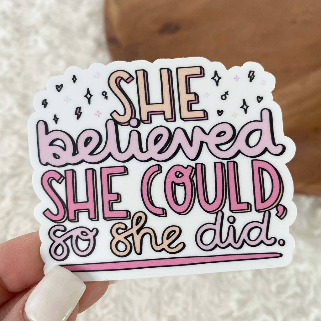 She Believed Sticker