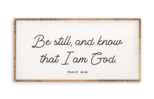 Be Still 18x30 Sign