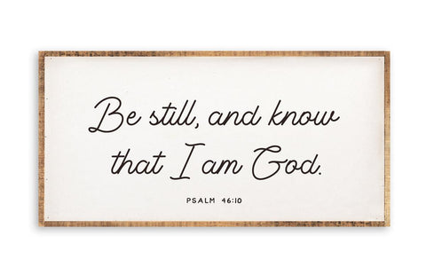 Be Still 18x30 Sign
