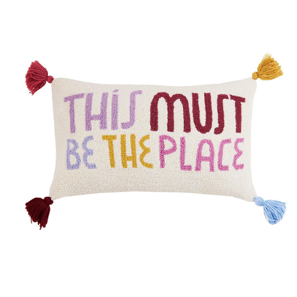 This Must Be The Place Tassel Pillow