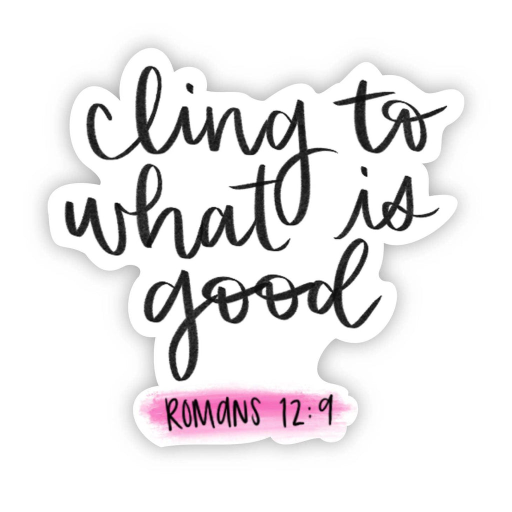Cling To What Is Good Sticker