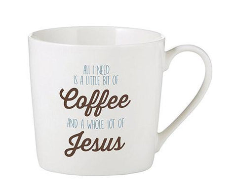 A Little Bit of Coffee and a Whole Lot of Jesus Mug