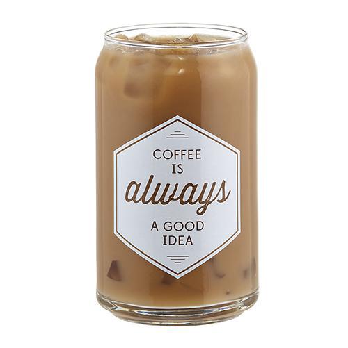 Coffee Is Always A Good Idea Iced Coffee Cup