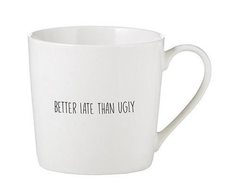Better Late Than Ugly Mug