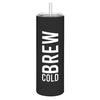 Skinny Tumbler